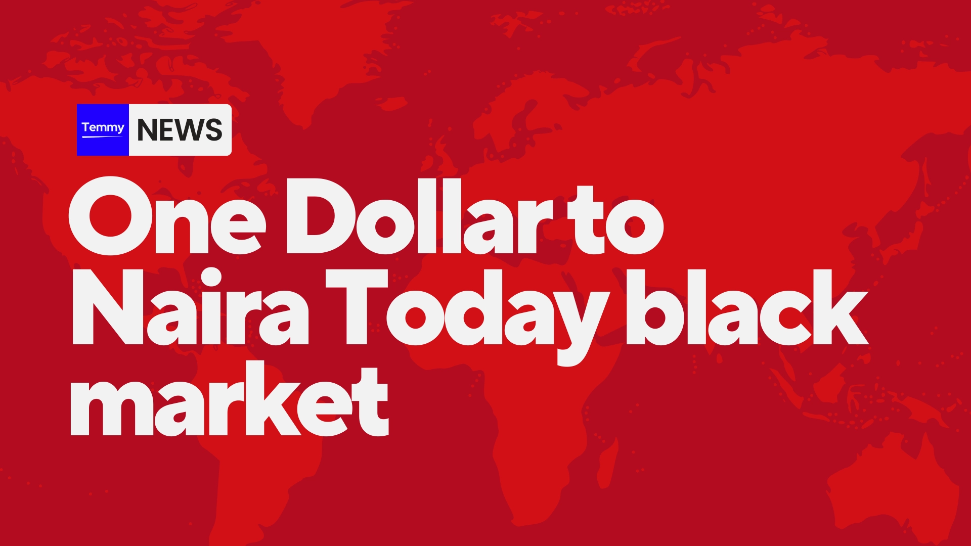 One dollar today in the black market is equivalent to 1,485 Naira